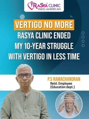 A cover photo of Mr. PS Ramachandran testifying that he completely recovered from 10 years of suffering from vertigo at Rasya Clinic